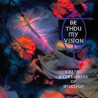 Be Thou My Vision by Various Artists - album cover