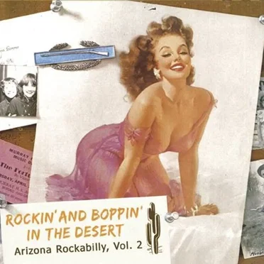 Rockin’ and Boppin’ in the Desert: Arizona Rockabilly, Vol. 2 by Various Artists - album cover