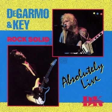 Rock Solid: Absolutely Live by DeGarmo & Key - album cover