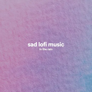 Sad Lofi Music in the Rain
