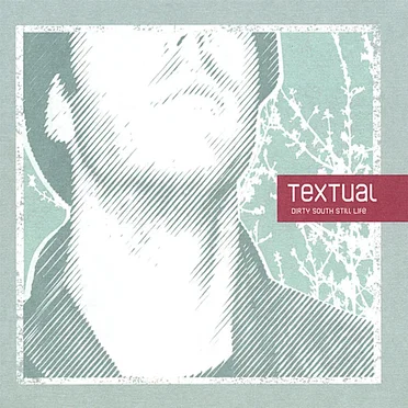 Dirty South Still Life by Textual - album cover