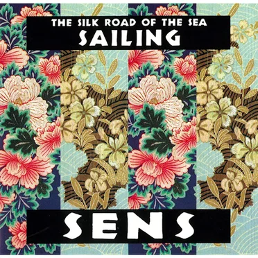 SAILING NHK特集「海のシルクロード」ベストアルバム by S.E.N.S. - album cover