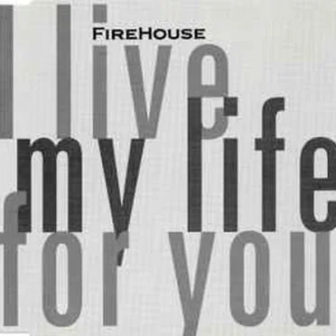 I Live My Life For You