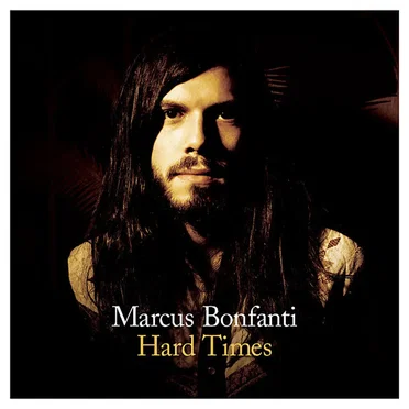 Hard Times by Marcus Bonfanti - album cover