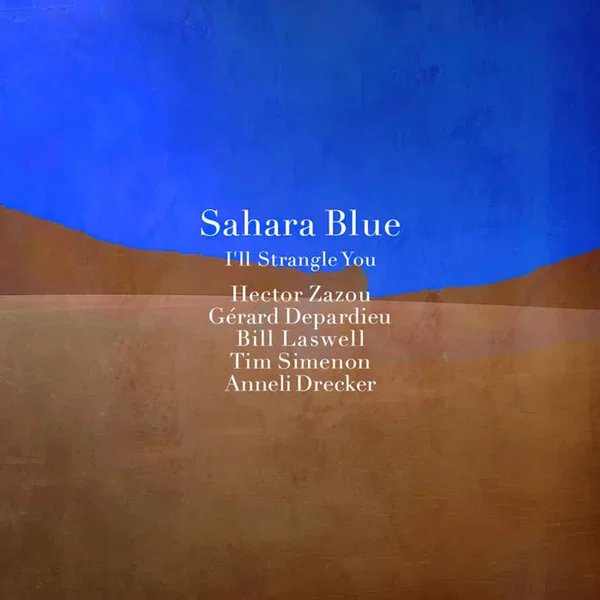 Sahara Blue - I’ll Strangle You