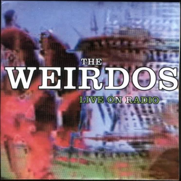 Live on Radio by The Weirdos - album cover