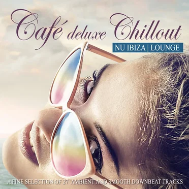 Café Deluxe Chillout: Nu Ibiza / Lounge by Various Artists - album cover
