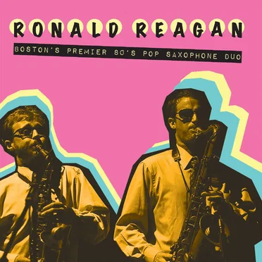 Boston's Premier 80's Pop Saxophone Duo by Ronald Reagan - album cover