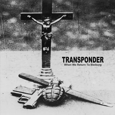 When We Return to Bleiburg by Transponder - album cover