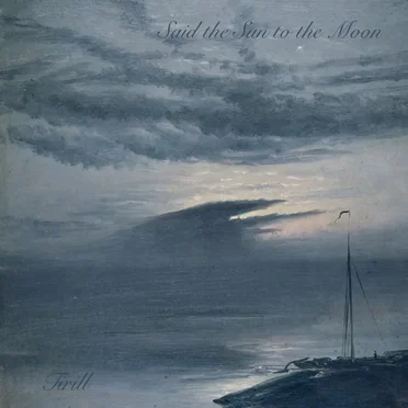 Said the Sun to the Moon