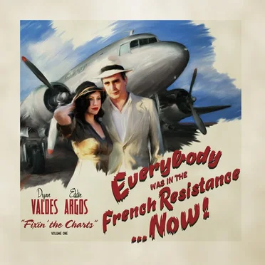 Fixin' the Charts, Volume One by Everybody Was in the French Resistance… Now! - album cover