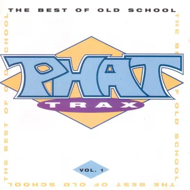Phat Trax: The Best of Old School, Volume 1 by Various Artists - album cover