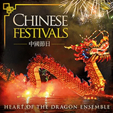 Chinese Festivals by Heart of the Dragon Ensemble - album cover