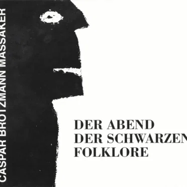 Der Abend der Schwarzen Folklore by Caspar Brötzmann Massaker - album cover