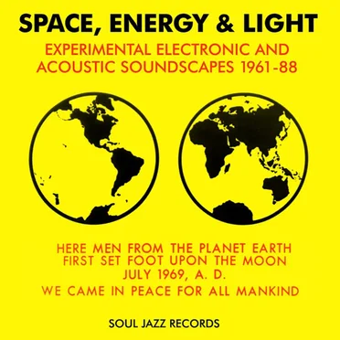 Space Energy & Light: Experimental Electronic & Acoustic Soundscapes 1961-88 by Various Artists - album cover