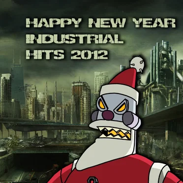 Happy New Year Industrial Hits 2012 by Various Artists - album cover