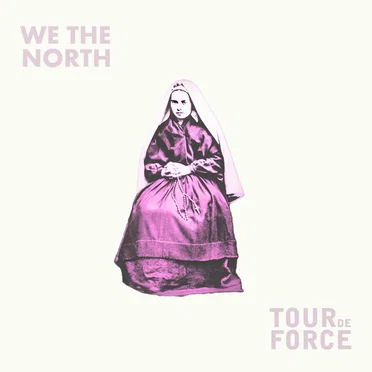We The North / TourdeForce