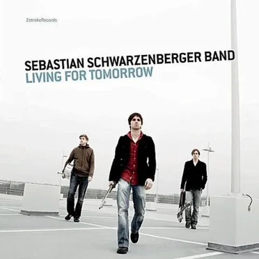 Living for Tomorrow by Sebastian Schwarzenberger Band - album cover