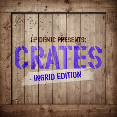 Epidemic Presents: Crates (Ingrid Edition) by Various Artists - album cover