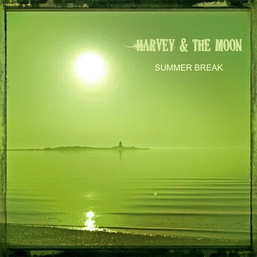 Summer Break by Harvey & The Moon - album cover