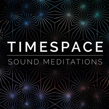 TimeSpace Sound Meditations
