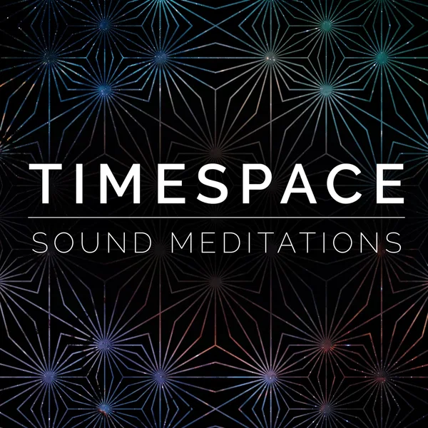 TimeSpace Sound Meditations