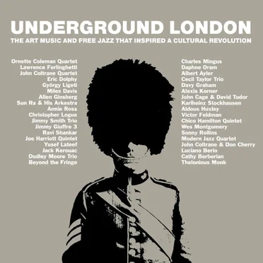 Underground London: The Art Music And Free Jazz That Inspired A Cultural Revolution by Various Artists - album cover