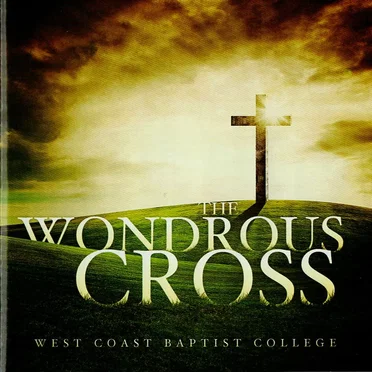 The Wondrous Cross by West Coast Baptist College - album cover