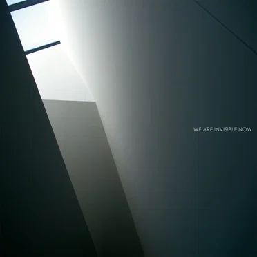 We Are Invisible Now - Volume 1