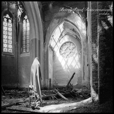 Betrayal and Reincarnation by yodaka - album cover