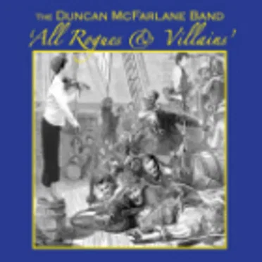 All Rogues & Villains by Duncan McFarlane Band - album cover