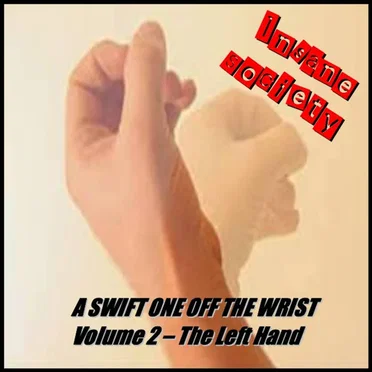 A swift one off the wrist - Vol. 2 - The Left Hand