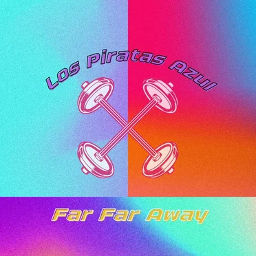 Far Far Away by Los Piratas Azul - album cover