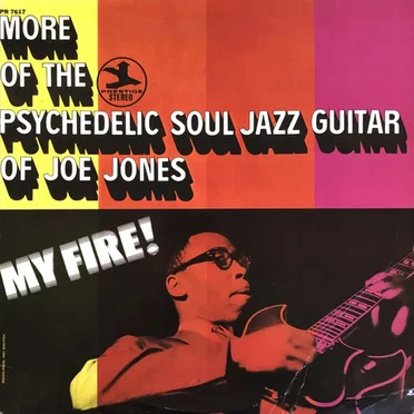 My Fire! More of the Psychedelic Soul Jazz Guitar of Joe Jones