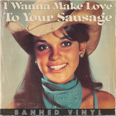 I Wanna Make Love to Your Sausage