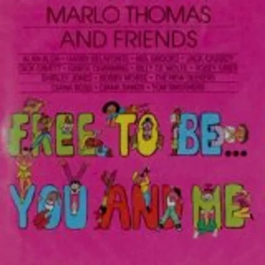 Free to Be… You and Me