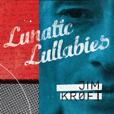 Lunatic Lullabies by Jim Kroft - album cover