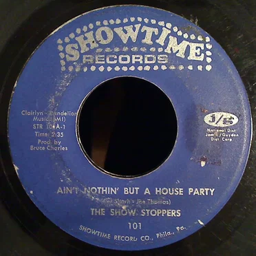 Ain't Nothin' but a House Party / What Can a Man Do?? by The Show Stoppers - album cover