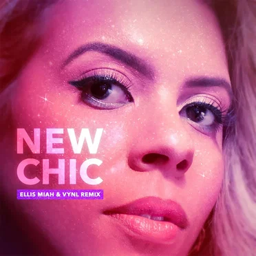 New Chic (Ellis Miah & Vynl remix)