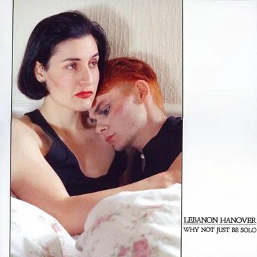 Why Not Just Be Solo by Lebanon Hanover - album cover