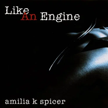 Like an Engine by Amilia K. Spicer - album cover