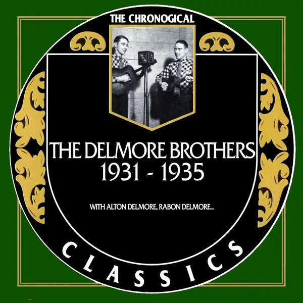 The Chronogical Classics: The Delmore Brothers 1931-1935