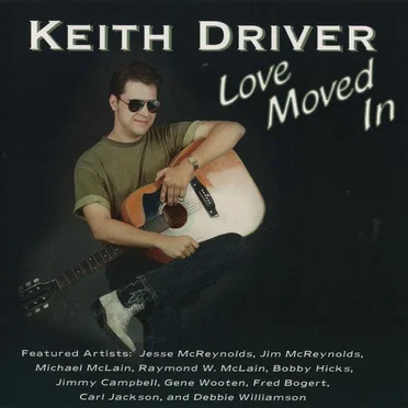 Love Moved In by Keith Driver - album cover