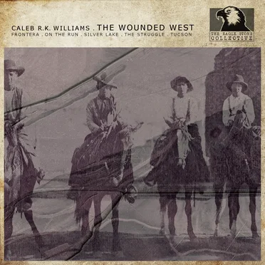 The Wounded West by Caleb R.K. Williams - album cover