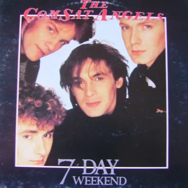 7 Day Weekend by The Comsat Angels - album cover