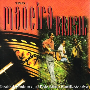 Trio Madeira Brasil