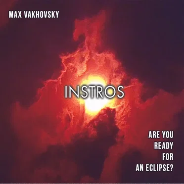 Are You Ready for an Eclipse? Instros by Max Vakhovsky - album cover
