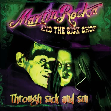 Through Sick and Sin by Martin Rocka and The Sick Shop - album cover
