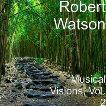 Musical Visions, Vol. 2 by Robert Watson - album cover
