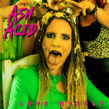 I Love Myself by Ash Acid - album cover